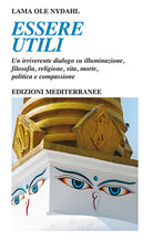 Cover of Essere utili. Un irriverente dialogo su illuminazione, filosofia, religione, vita, morte, politica e compassione
