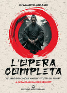 L'opera completa. Il libro dei Cinque Anelli e tutti gli scritti