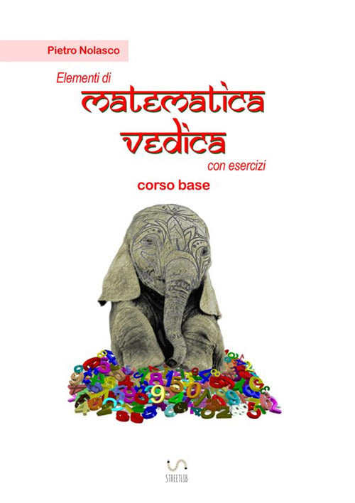 Cover of Elementi di matematica vedica con esercizi. Corso base