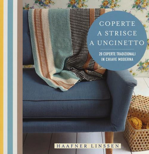 Cover of Coperte a strisce a uncinetto. 20 coperte tradizionali in chiave moderna