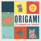 Cover of Giochiamo agli origami. 25 progetti per bambini