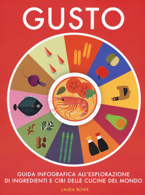 Cover of Gusto. Guida infografica all'esplorazione di ingredienti e cibi delle cucine del mondo