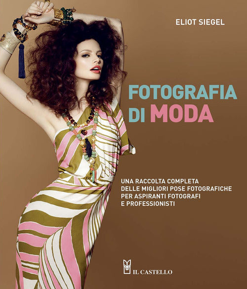 Cover of Fotografia di moda. Una raccolta completa delle migliori pose fotografiche per aspiranti fotografi e professionisti