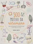 Cover of 500 motivi da ricamare per imparare a disegnare con ago e filo!