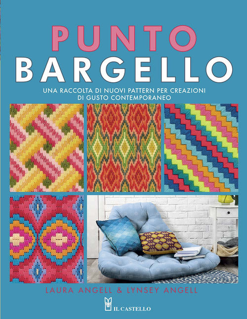 Cover of Punto Bargello. Una raccolta di nuovi pattern per creazioni di gusto contemporaneo
