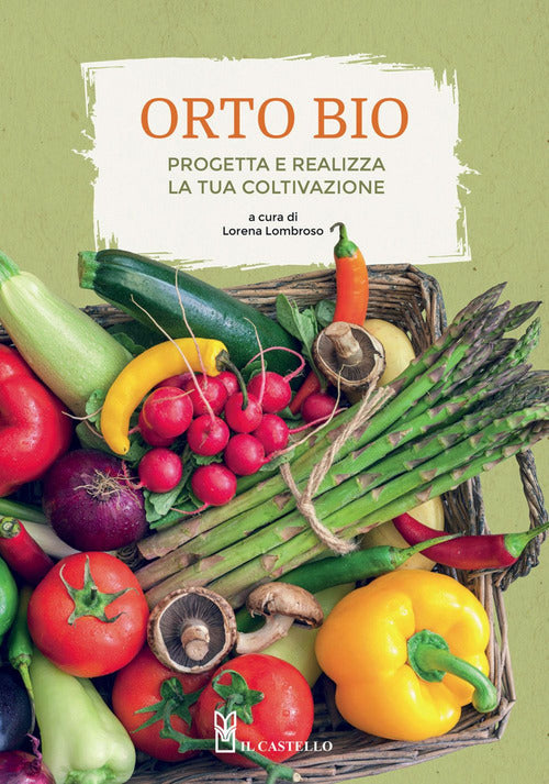 Cover of orto bio. Progetta e realizza la tua coltivazione