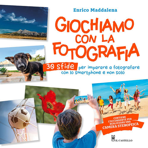 Cover of Giochiamo con la fotografia. 30 sfide per imparare a fotografare con lo smartphone e non solo