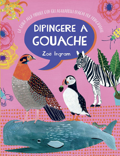 Cover of Dipingere a gouache. La guida alla pittura con gli acquarelli opachi per principianti