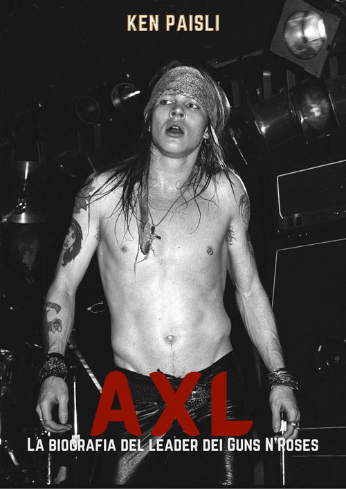 Cover of Axl. La biografia del leader dei Guns N'Roses