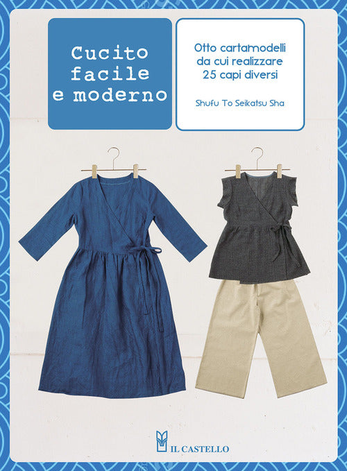 Cover of Cucito facile e moderno. Otto cartamodelli da cui realizzare 25 capi diversi
