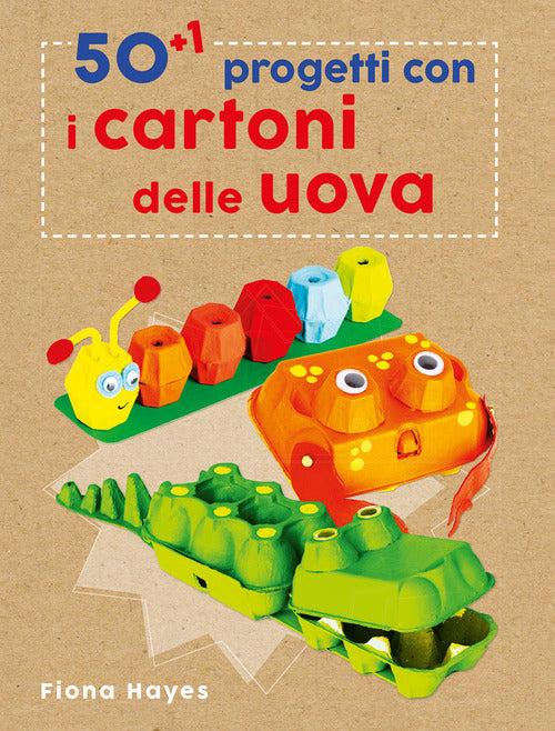 Cover of 50+1 progetti con i cartoni delle uova