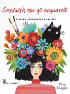 Cover of Creatività con gli acquarelli. Esplora, sperimenta e rilassati