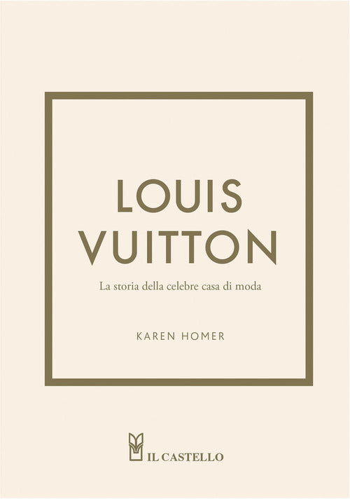 Cover of Louis Vuitton. La storia della celebre casa di moda