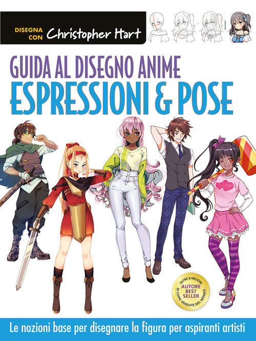 Cover of Guida al disegno anime. Espressioni & pose. Le nozioni base per disegnare la figura per aspiranti artisti