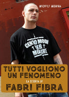 Cover of Tutti vogliono un fenomeno. La storia di Fabri Fibra