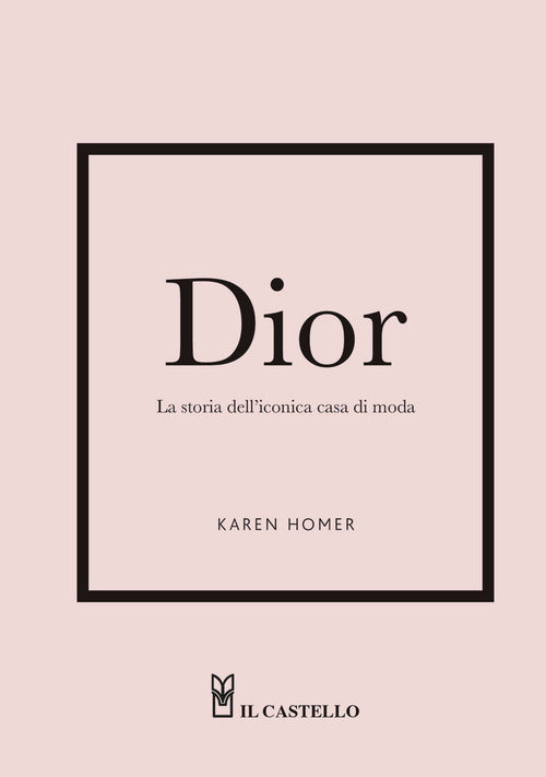 Cover of Dior. La storia dell'iconica casa di moda