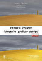 Cover of Capire il colore. Fotografia, grafica, stampa