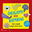 Cover of Origami per bambini. Tanti progetti spiegati passo passo
