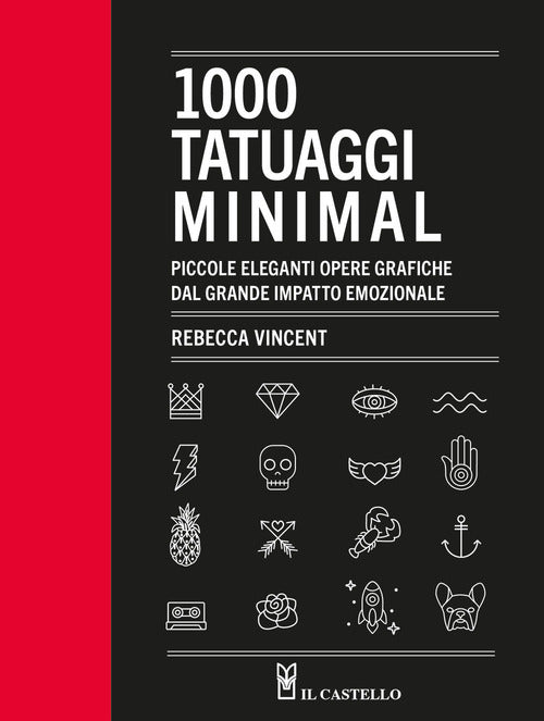 Cover of 1000 tatuaggi minimal. Piccole eleganti opere grafiche dal grande impatto emozionale