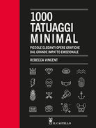 Cover of 1000 tatuaggi minimal. Piccole eleganti opere grafiche dal grande impatto emozionale