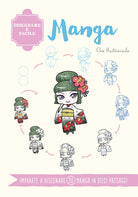 Manga. Disegnare è facile