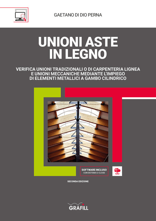 Cover of Unioni aste in legno. Verifica unioni tradizionali o di carpenteria lignea e unioni meccaniche mediante l'impiego di elementi metallici a gambo cilindrico