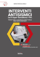 Cover of Interventi antisismici con il super-sismabonus 110%. Progettare la sicurezza strutturale degli edifici esistenti
