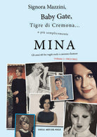 Cover of Signora Mazzini, Baby Gate, Tigre di Cremona o più semplicemente Mina. Gli anni 60 fra vagiti rock e canzone d'autore