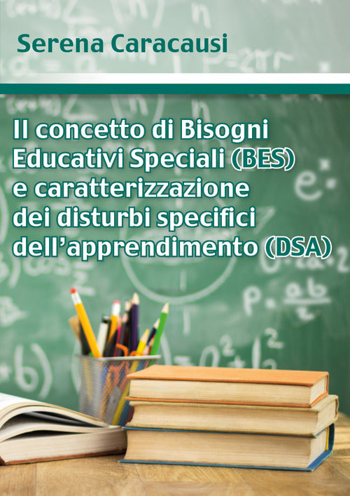 Cover of Il concetto di bisogni educativi speciali (BES) e caratterizzazione dei disturbi specifici dell'apprendimento (DSA)