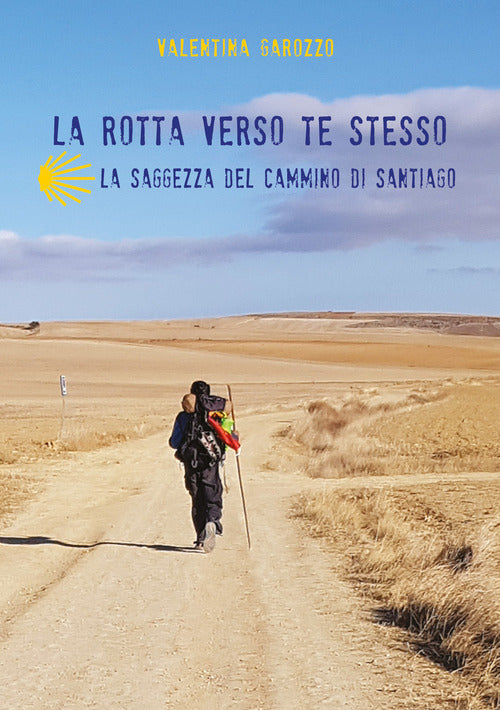 Cover of rotta verso te stesso. La saggezza del cammino di Santiago