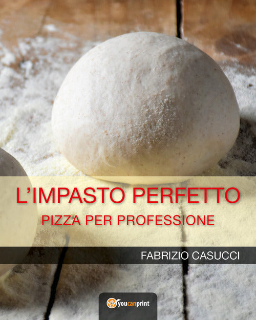 Cover of impasto perfetto. Pizza per professione