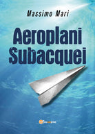 Cover of Aeroplani subacquei