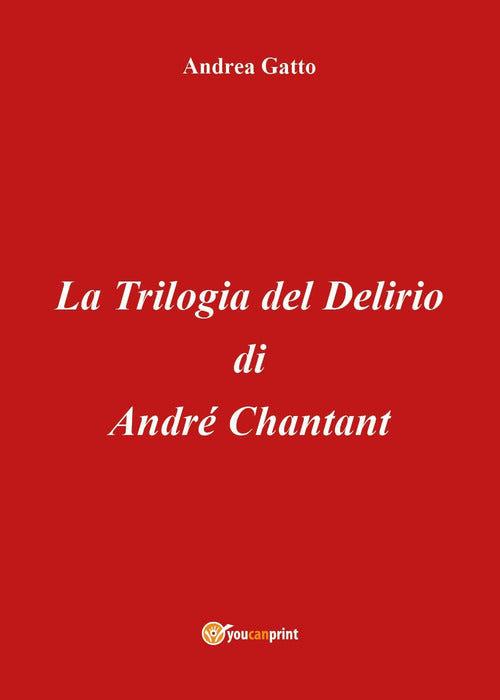 Cover of trilogia del delirio di André Chantant