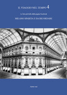 Cover of viaggio nel tempo. Le foto più belle dalla pagina Facebook «Milano sparita e da ricordare»