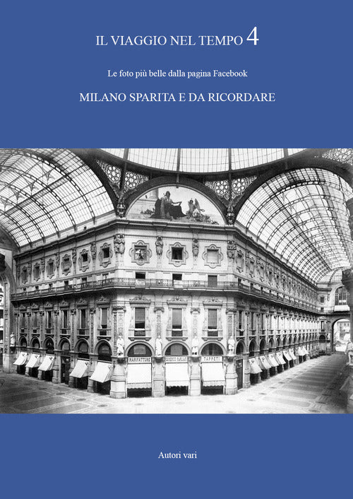Cover of viaggio nel tempo. Le foto più belle dalla pagina Facebook «Milano sparita e da ricordare»