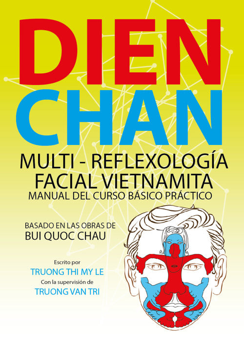 Cover of Dien Chan. Multi-reflexologìa facial vietnamita. Manual del curso básico práctico