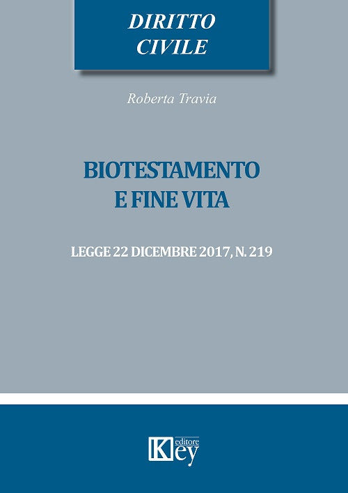 Cover of Biotestamento e fine vita: legge 22 dicembre 2017, n. 219