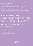 Cover of animali da produzione alimentare come esseri senzienti Considerazioni giuridiche e veterinarie
