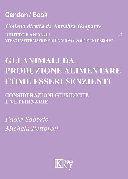 Cover of animali da produzione alimentare come esseri senzienti Considerazioni giuridiche e veterinarie