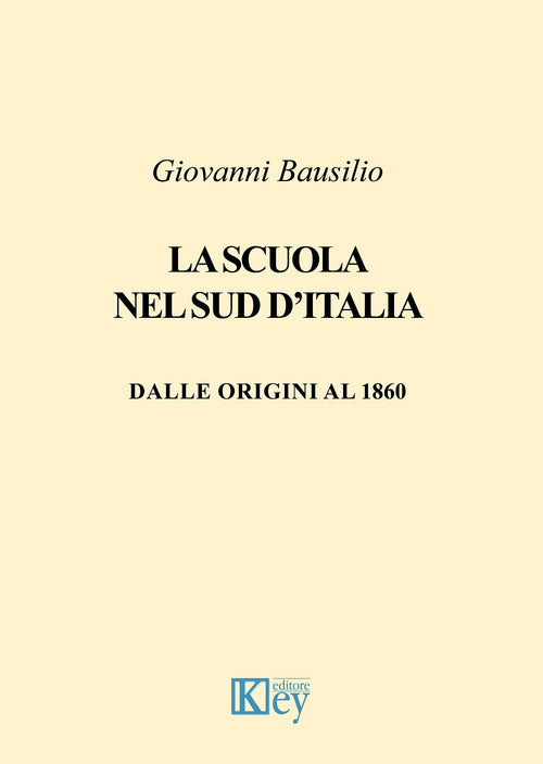 Cover of scuola nel Sud d'Italia. Dalle origini al 1860