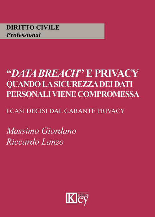 Cover of «Data breach» e privacy. Quando la sicurezza dei dati personali viene compromessa. I casi decisi dal garante privacy
