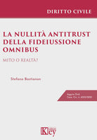 Cover of nullità antitrust della fideiussione omnibus. Mito o realtà?