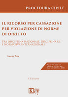Cover of ricorso per cassazione per violazione di norme di diritto. Tra disciplina nazionale, disciplina UE e normativa internazionale