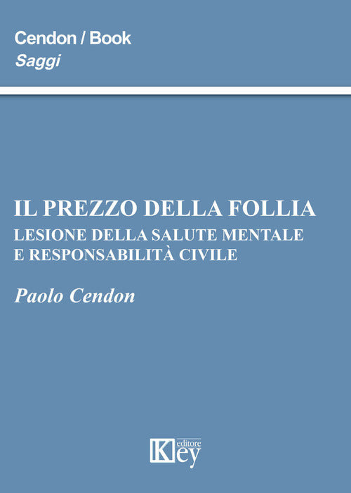 Cover of prezzo della follia. Lesione della salute mentale e responsabilità civile