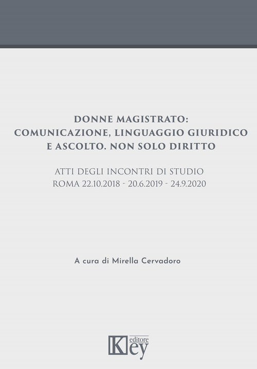 Cover of Donne magistrato: comunicazione, linguaggio giuridico e ascolto. Non solo diritto