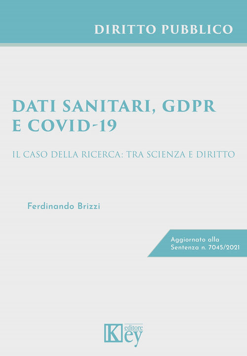 Cover of Dati sanitari, GDPR, e Covid-19. Il caso della ricerca: tra scienza e diritto