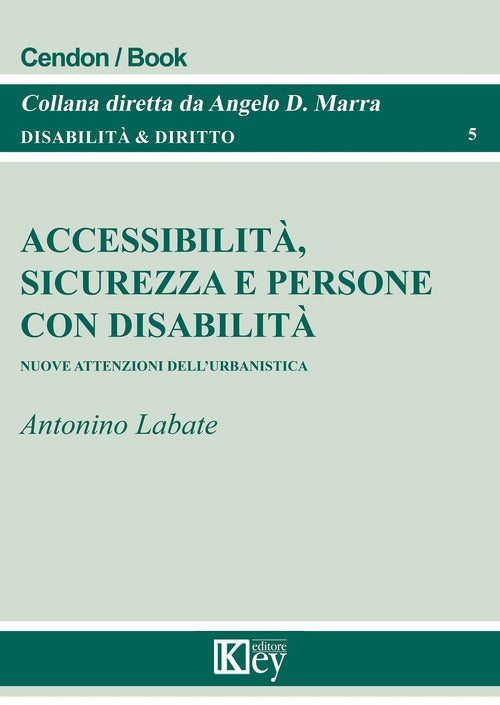 Cover of Accessibilità, sicurezza e persone con disabilità. Nuove attenzioni dell'urbanistica