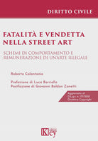 Cover of Fatalità e vendetta nella street art. Schemi di comportamento e remunerazione di un'arte illegale