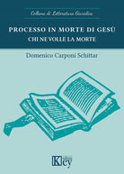 Cover of Processo in morte di Gesù. Chi ne volle la morte