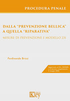 Cover of Dalla «prevenzione bellica» a quella «riparativa». Misure di prevenzione e modello 231
